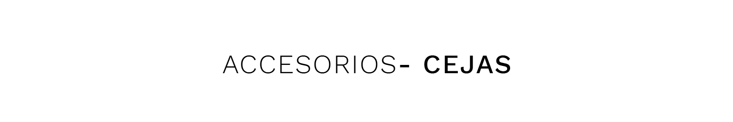 ACCESORIOS PARA CEJAS