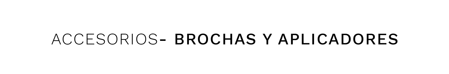 BROCHAS Y APLICADORES BROCHAS Y APLICADORES