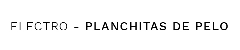 PLANCHITAS DE PELO